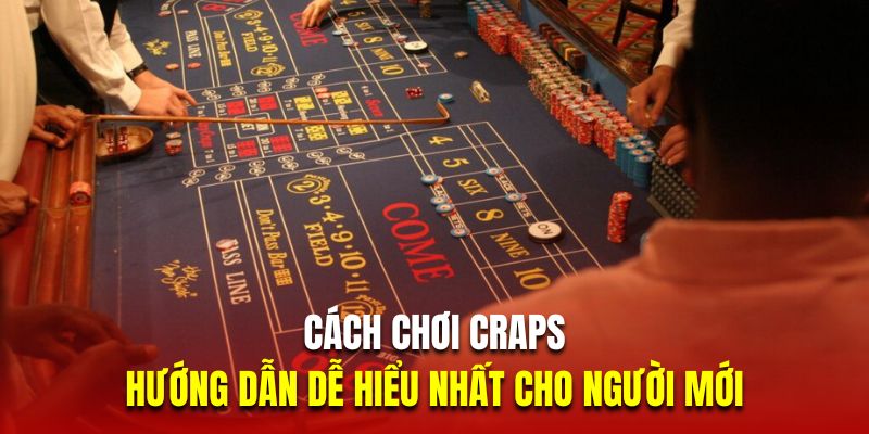 Cách chơi Craps