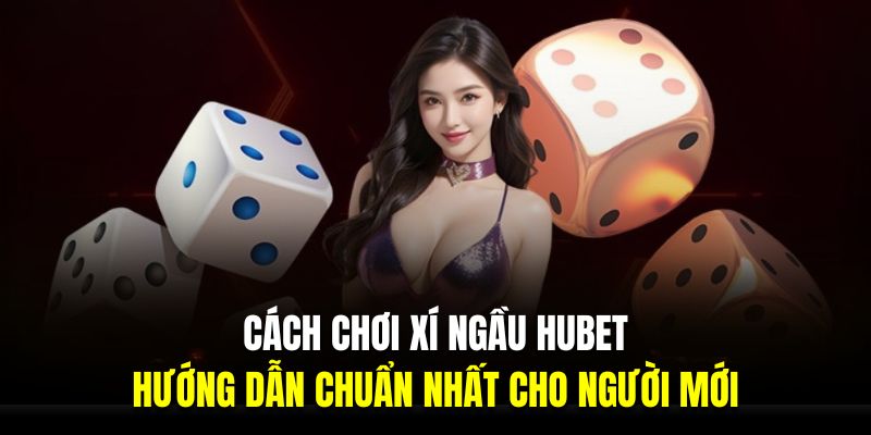 Cách chơi xí ngầu