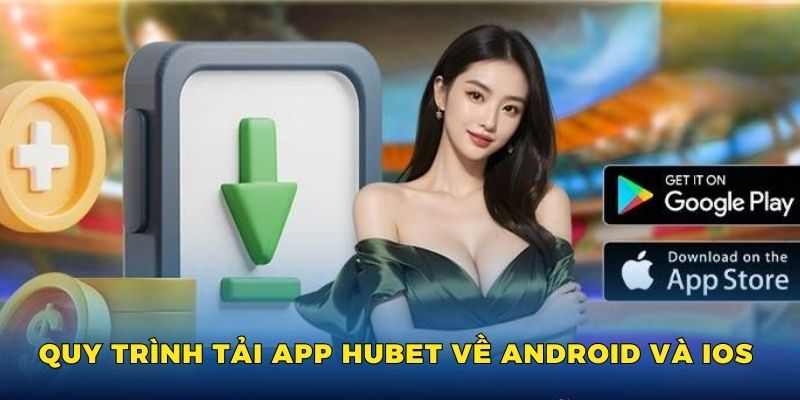 Những lý do người dùng nên tải app Hubet