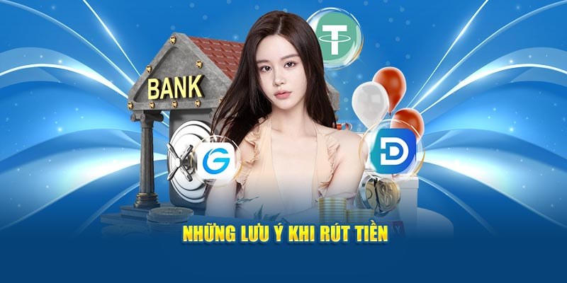 Một vài thông tin lưu ý dành cho bạn khi rút tiền tại Hubet 